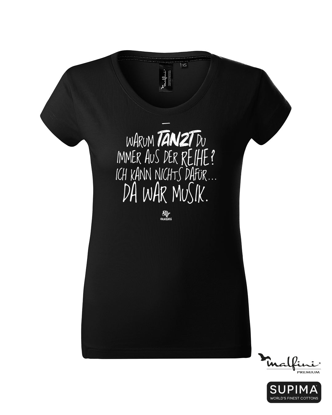 Schwarzes #heinzigartig Damen T-Shirt mit Spruchaufdruck "Warum tanzt du immer aus der Reihe? Ich kann nichts dafür... Da war Musik"