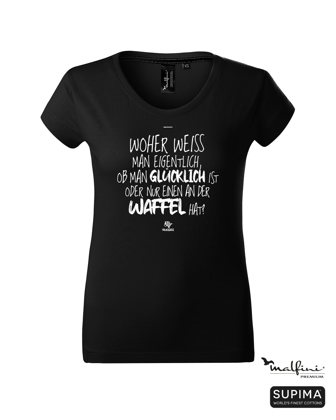 Schwarzes #heinzigartig Damen T-Shirt mit Spruchaufdruck "Woher weiss man eigentlich, ob man glücklich ist oder nur einen an der Waffel hat?"