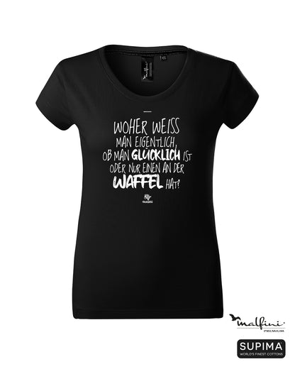 Schwarzes #heinzigartig Damen T-Shirt mit Spruchaufdruck "Woher weiss man eigentlich, ob man glücklich ist oder nur einen an der Waffel hat?"