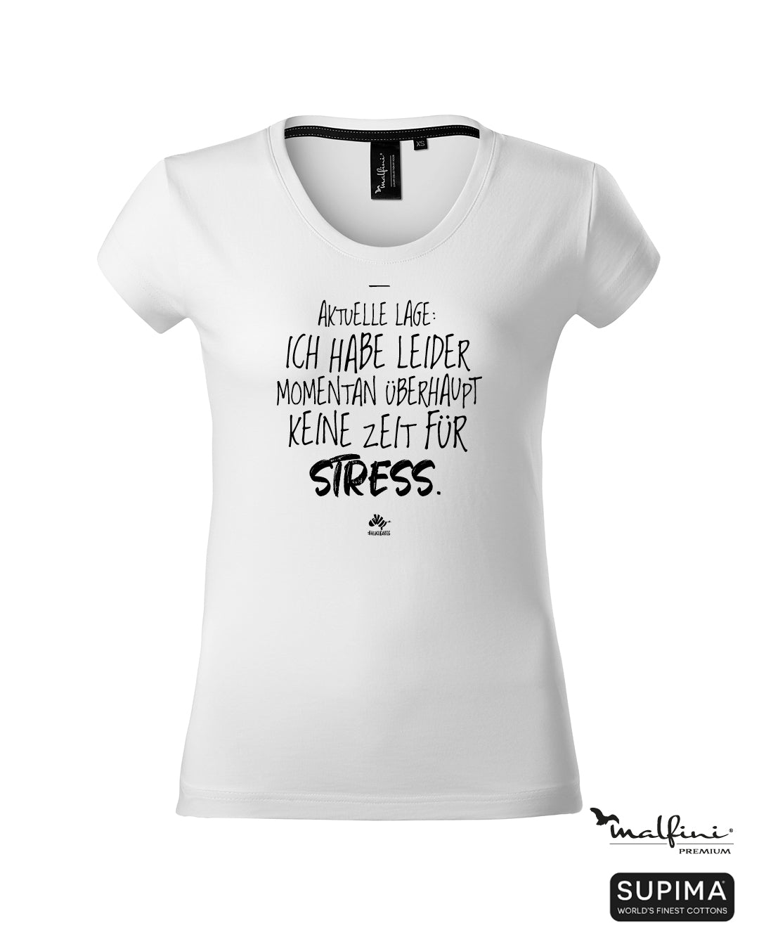 Weißes #heinzigartig Damen T-Shirt mit Spruchaufdruck "Aktuelle Lage: Ich habe leider momentan überhaupt keine Zeit für Stress"