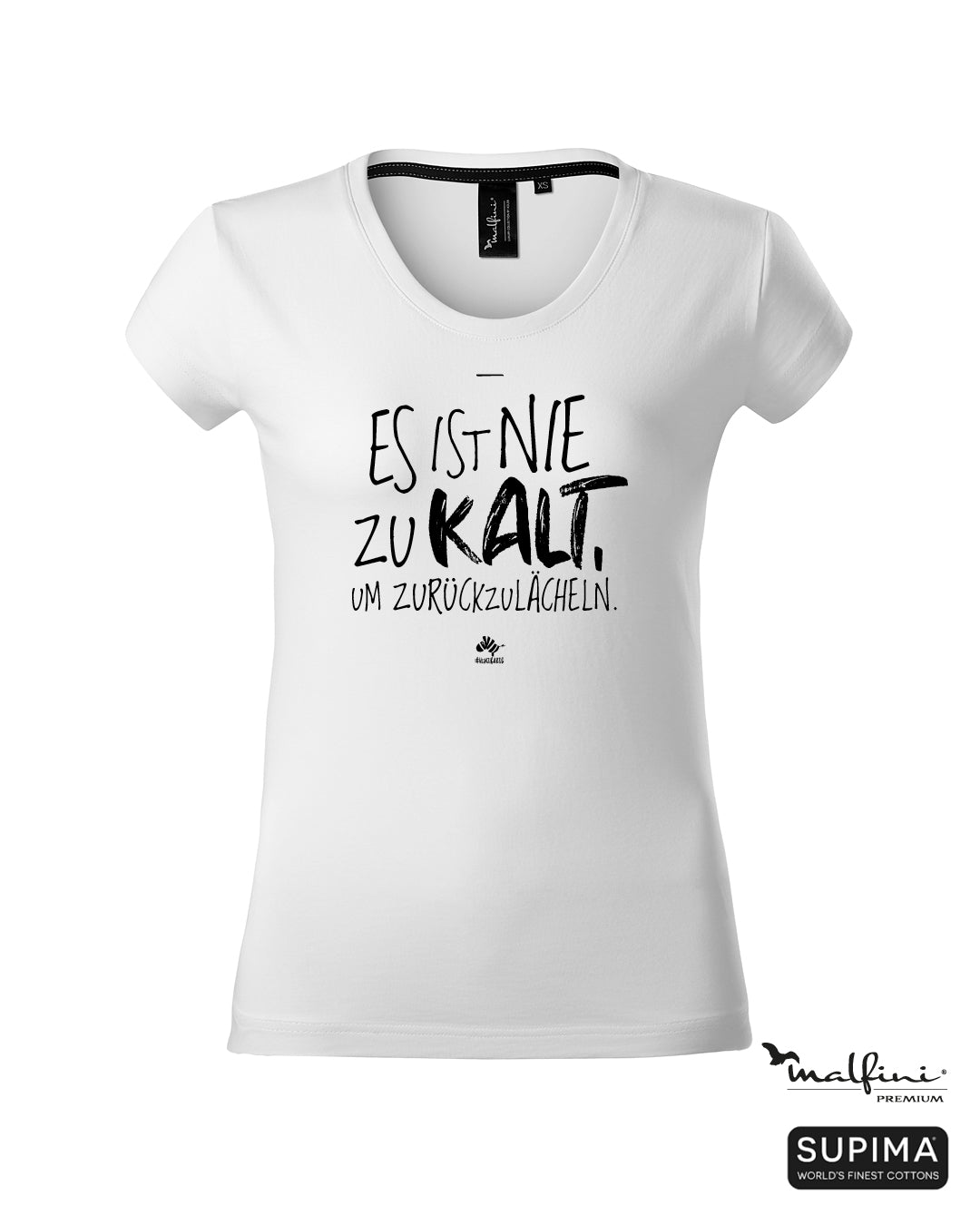 Weißes #heinzigartig Damen T-Shirt mit Spruchaufdruck "Es ist nie zu kalt um zurückzulächeln"