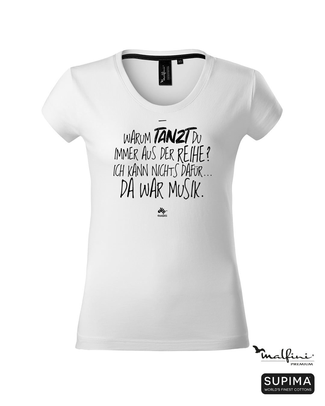 Weißes #heinzigartig Damen T-Shirt mit Spruchaufdruck "Warum tanzt du immer aus der Reihe? Ich kann nichts dafür... Da war Musik"