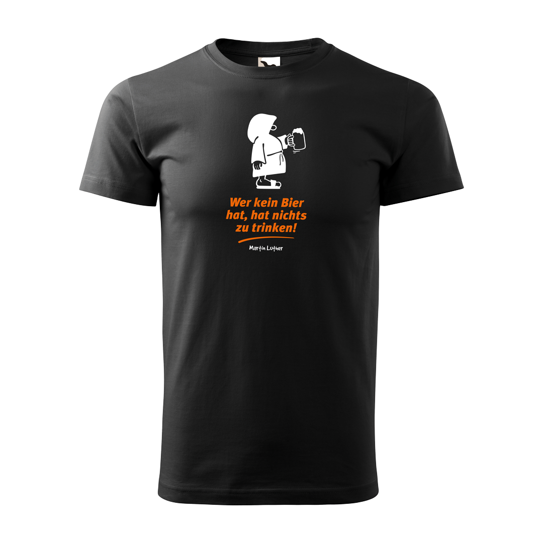 Schwarzes Herren T-Shirt mit dem Spruch von Martin Luther: "Wer kein Bier hat, hat nichts zu trinken"