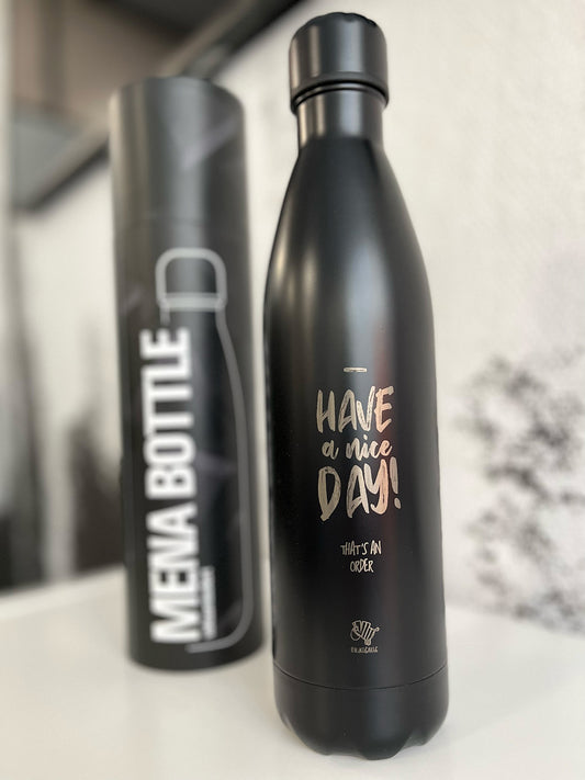 Schwarze Isolierflasche mit dem Text "Have a nice day! (That's an order)"